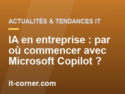IA en entreprise : par où commencer avec Microsoft Copilot ?