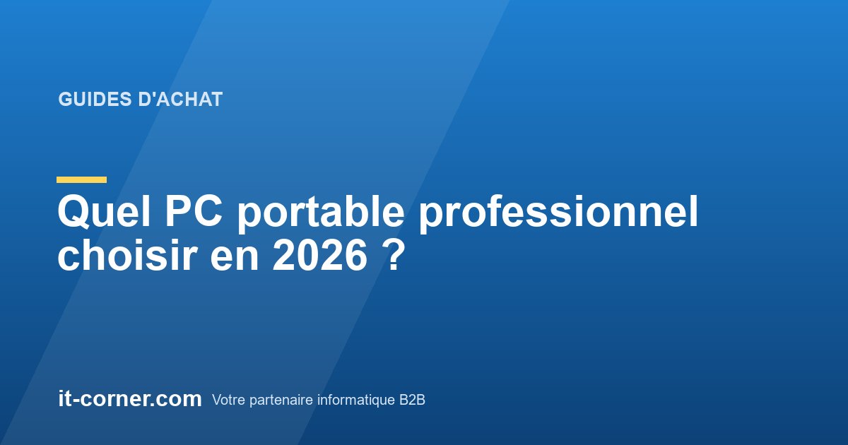 Quel PC portable professionnel choisir en 2026 ?